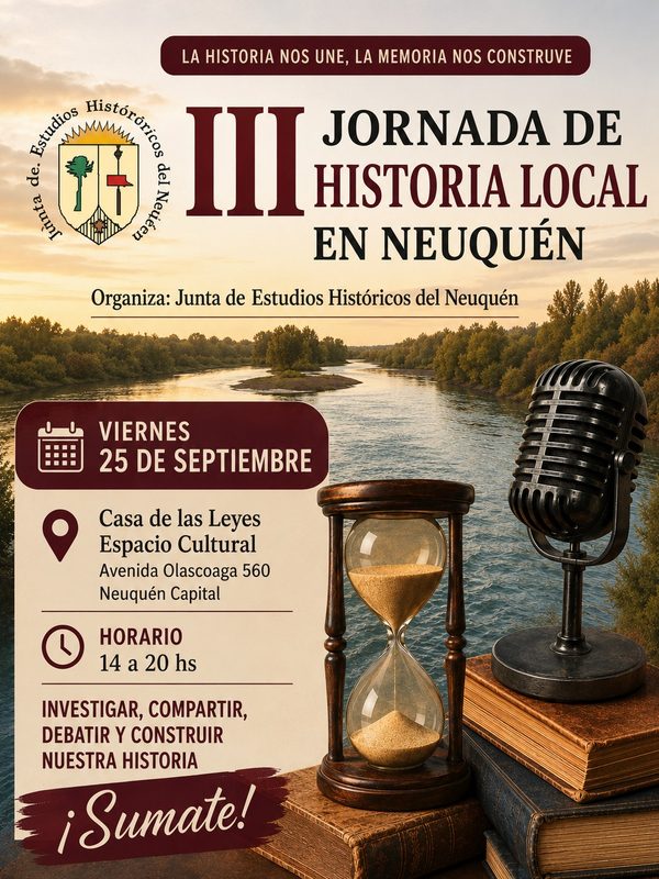 III Jornada de Historia Local Ciudad de Neuquén, 25 de setiembre de 2026.